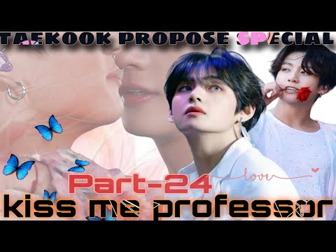 jk finally 😍 proposed tae 💕💕 | kiss me professor part-24 😘 | taekook special #taekook #purpleboyz