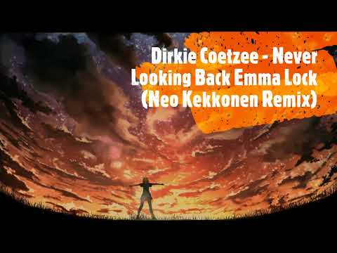 Dirkie Coetzee - Never Looking Back Emma Lock (Neo Kekkonen Remix) [TRANCE4ME]