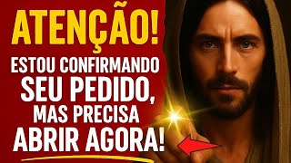 FILHO, HOJE É O DIA! DEUS CONFIRMA SEU PEDIDO COM URGÊNCIA! ABRA AGORA!