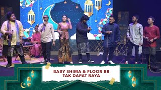 Download lagu Baby Shima Floor 88 Tak Dapat Raya... mp3