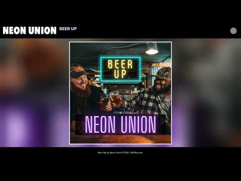 Neon Union - Beer Up (Official Audio)
