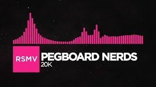 [Drumstep] - Pegboard Nerds - 20K