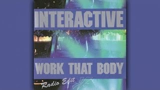 Interactive - Work That Body (Radio Edit)
