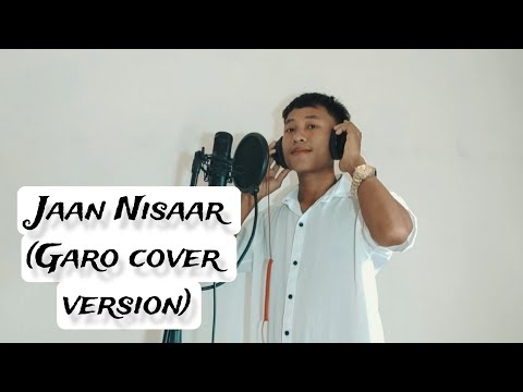 Jaan Nisaar|| New Garo cover song|| Benjamin Marak||#jaannisaar