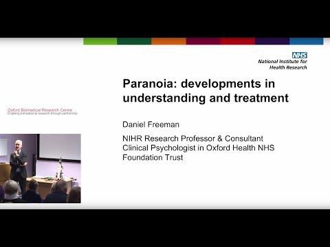 Paranoia: developments in understanding and treatment - Daniel Freeman