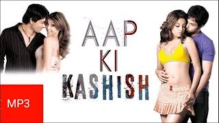 Aap Ki Kashish Song by Ahir and Himesh Reshammiya | Movie: Aashiq Banaya Aapne:2005