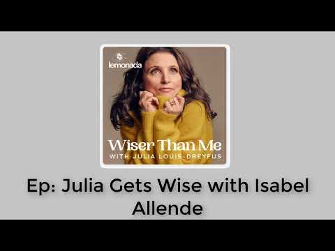 Julia Gets Wise with Isabel Allende | Wiser Than Me with Julia Louis-Dreyfus