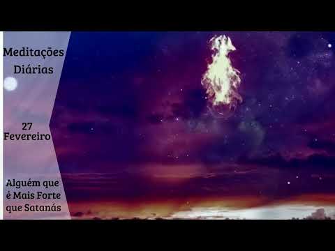 ALGUÉM QUE É MAIS FORTE QUE SATANÁS: Meditações Diárias 2022-27 Fevereiro [Por Klaudine Milani]