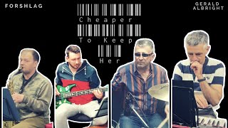 Cheaper To Keep Her · Gerald Albright | Forshlag | Live cover