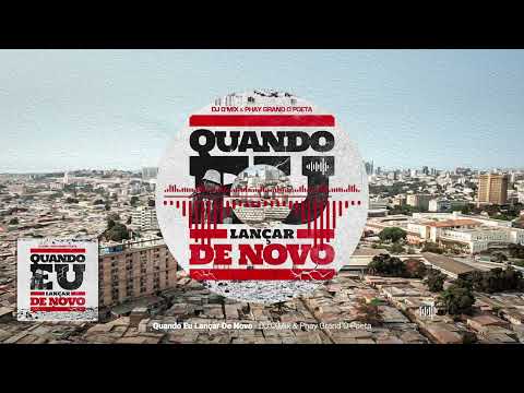 Quando Eu Lançar De Novo - Phay Grand O Poeta & Dj O'Mix