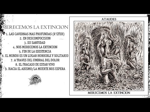 ATAUDES - Merecemos la Extinción (Full Album Stream-2020)