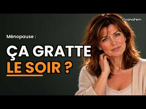 Miniature de la vidéo : Démangeaisons à la ménopause : pourquoi ça gratte le soir
