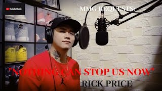 &quot;NOTHING CAN STOP US NOW&quot; By: Rick Price (MMG REQUESTS)