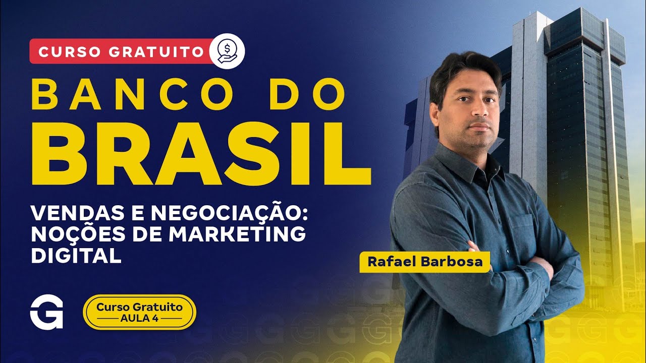Concurso Banco do Brasil | Curso Gratuito: Aula 4 | Vendas e Negociação: Noções de Marketing Digital