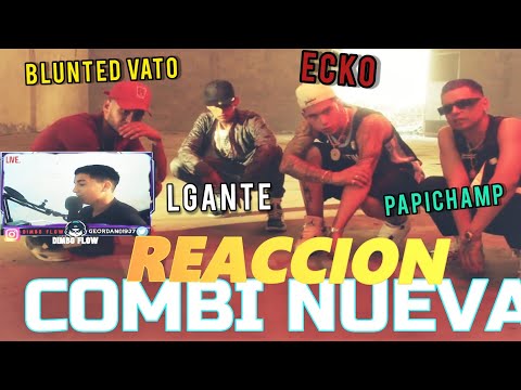 Reaccion a - Papichamp ❌ Ecko ❌ Blunted Vato ❌ L-Gante - COMBI NUEVA
