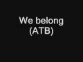 We Belong -ATB