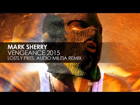 Mark Sherry - Vengeance (Lostly presents Audio Militia Remix)