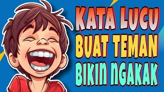 Download lagu KATA LUCU BUAT TEMAN BIKIN NGAKAK mp3