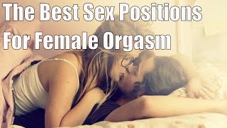 The Best Sex Positions For Female Orgasm & Doe