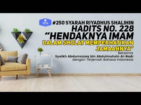Riyadhus Shalihin #250 Bab 27 Hadits No. 228 Hendaknya imam dalam sholat melihat jama'ahnya
