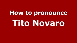 How to pronounce Tito Novaro