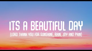 Trinix - Its a beautiful day (Lyrics) ft, Rushawn | Lord thank you for sunshine, rain, joy and pain