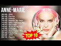 A N N E M A R I E Greatest Hits Top 100 Artists To Listen In 2023