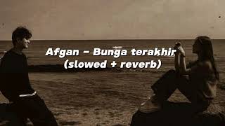 Download lagu Afgan - Bunga terakhir (slowed reverb) mp3 Download lagu Afgan - Bunga terakhir (slowed reverb) mp3
