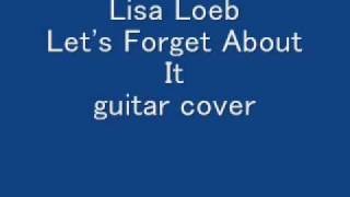 Lisa Loeb Let&#39; Forget About It guitar cover