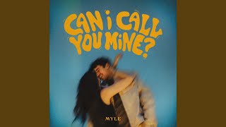Musik-Video-Miniaturansicht zu Can I Call You Mine? Songtext von Myle