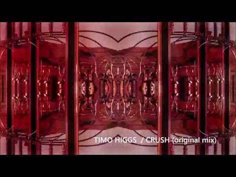 TIMO HIGGS / CRUSH (original mix)