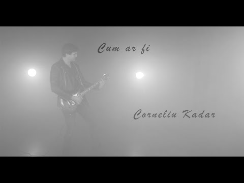 Corneliu Kadar - Cum ar fi