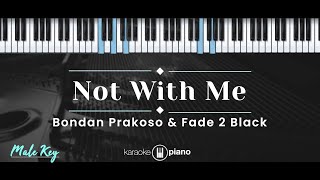 Download lagu Not With Me Bondan Prakoso Fade 2 Black... mp3
