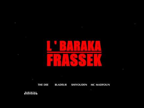 L'braka Frassek (The dee , Madfoun , Shiyouden , Bladeur ) SYRIA MAROC RAP