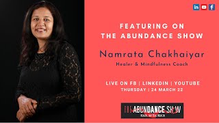 The Abundance Show – Journey from Corporate to Healer, Namrata Chakhaiyar