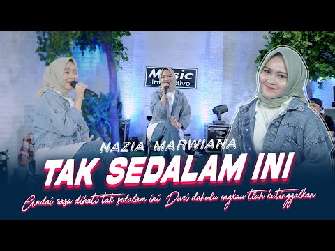 Nazia Marwiana - Tak Sedalam Ini (Official Music Live) Andai rasa dihati tak sedalam ini