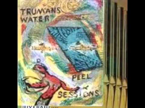 Trumans Water - Long End of a Firearm (Peel Session)