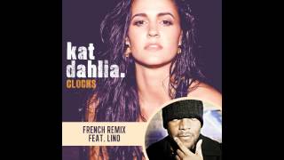 Clocks (REMIX) Kat Dahlia Ft Lino (FRANCE)