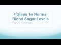 4 Steps To Normal Blood Sugar Levels 