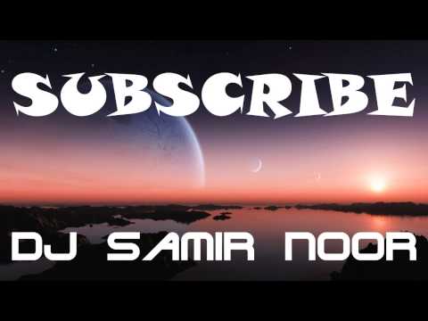 Electro House & Dance Mix - February 2013 - Dj Samir Noor