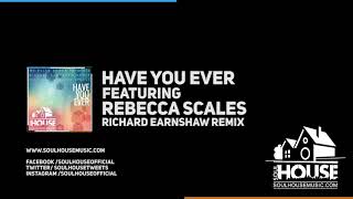 Brian Power Presents Have You Ever Featuring Rebecca Scales (Richard Earnshaw Mix)