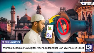 Mumbai Mosques Go Digital After Loudspeaker Ban Over Noise Rules