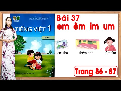 Tiếng việt lớp 1 kết nối tri thức bài 37 | em êm im um