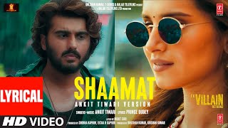 Shaamat: Ankit Tiwari Version (Lyrical) - Ek Villa