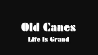 Old Canes Life Is Grand