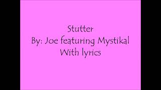 Joe - Stutter Lyrics. FRANCKYZIC™.