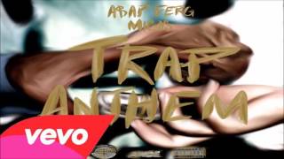 ASAP Ferg - Trap Anthem Ft. MIGOS