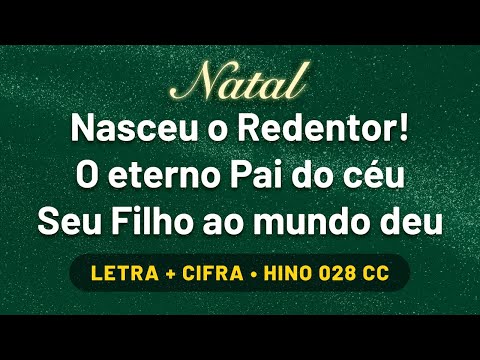 Nasceu o Redentor • Hino 028 Cantor Cristão (Letra + Cifra)