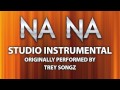 Na Na (Cover Instrumental) [In the Style of Trey Songz]