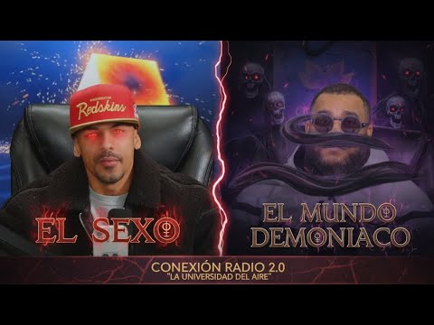 EL SEXO Y EL MUNDO DEMONIACO  | #CONEAXIONRADIO2.0 #MUNDOSUPERIOR